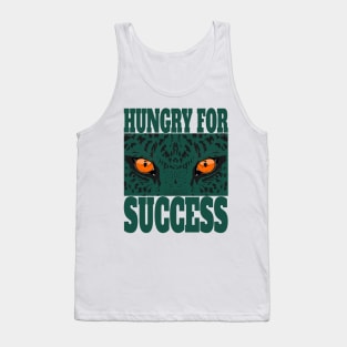 Stay Hungry for Successe Tank Top